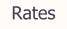 Rates